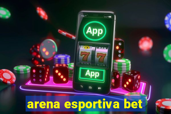 arena esportiva bet